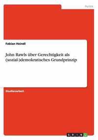 John Rawls uber Gerechtigkeit als (sozial-)demokratisches Grundprinzip