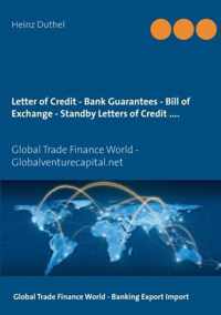 Letter of Credit - Bank Guarantees - Bill of Exchange (Draft) in Letters of Credit