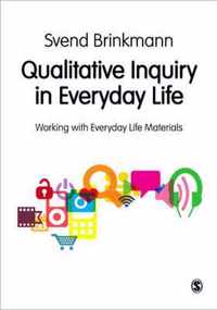 Qualitative Inquiry in Everyday Life: Working with Everyday Life Materialse