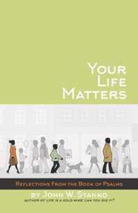 Your Life Matters: Daily Reflections From the Book of Psalms