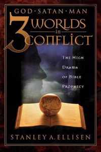 Three Worlds in Conflict: God, Satan, Man