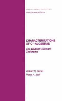 Characterizations of C* Algebras: The Gelfand Naimark Theorems