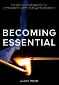 Becoming Essential: For associations, the question is