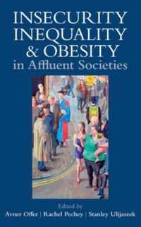 Insecurity, Inequality, And Obesity In Affluent Societies