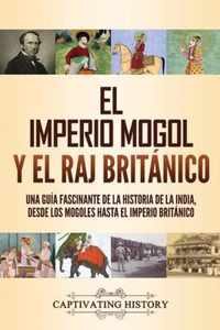 El imperio mogol y el Raj britanico