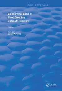 Biochemical Basis of Plant Breeding: Volume I Carbon Metabolism