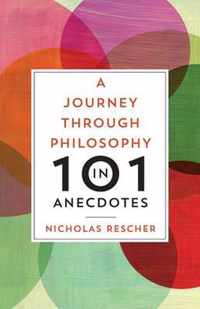 Journey through Philosophy in 101 Anecdotes, A