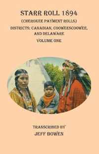 Starr Roll 1894 (Cherokee Payment Rolls) Volume One: Districts