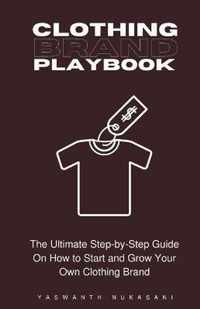 Clothing Brand Playbook: How to Start and Grow Your Own Clothing Brand