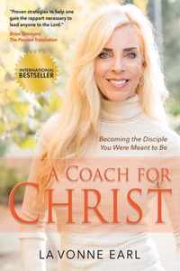 A Coach for Christ: Becoming the Disciple You Were Meant to Be