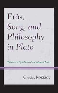 Eros, Song, and Philosophy in Plato