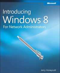 Introducing Windows 8: An Overview For It Professionals