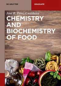 Chemistry and Biochemistry of Food