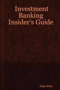 Investment Banking Insider's Guide