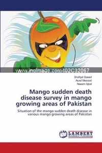 Mango sudden death disease survey in mango growing areas of Pakistan