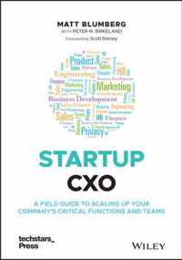 Startup CXO - A Field Guide to Scaling Up Your Company's Critical Functions and Teams