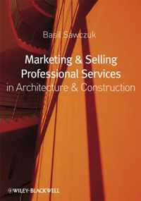 Marketing and Selling Professional Services in Architecture and Construction