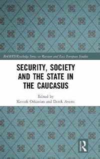 Security, Society and the State in the Caucasus