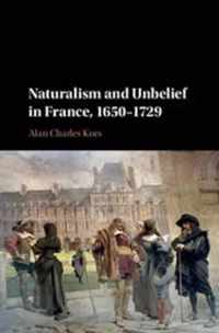 Naturalism and Unbelief in France 1650-1729