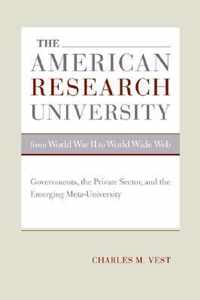 American Research University from World War II to World Wide Web - Governments, The Private Sector and the Emerging Meta-University