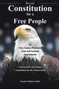 Constitution for a Free People for City, County, Provincial State and National Governments - Revised