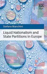 Liquid Nationalism and State Partitions in Europe