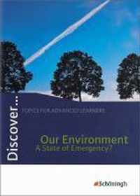 Discover. Our Environment - A State of Emergency?: Schülerheft