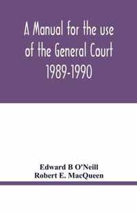 A manual for the use of the General Court 1989-1990