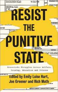 Resist the Punitive State Grassroots Struggles Across Welfare, Housing, Education and Prisons