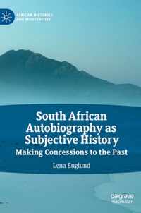 South African Autobiography as Subjective History