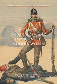 Violence, Colonialism and Empire in the Modern World