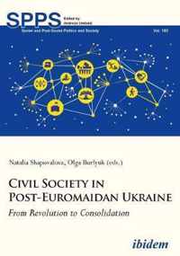 Civil Society in Post-Euromaidan Ukraine - From Revolution to Consolidation