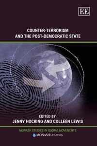 Counter-Terrorism and the Post-Democratic State
