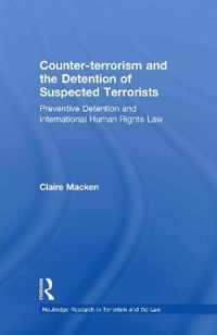 Counter-Terrorism and the Detention of Suspected Terrorists: Preventive Detention and International Human Rights Law