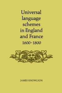 Universal language schemes in England and France 1600-1800