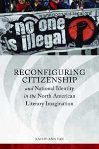 Reconfiguring Citizenship and National Identity in the North American Literary Imagination