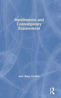 Statelessness and Contemporary Enslavement