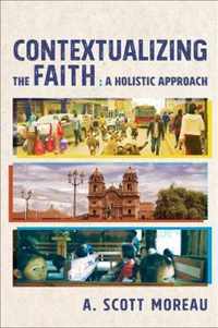 Contextualizing the Faith A Holistic Approach