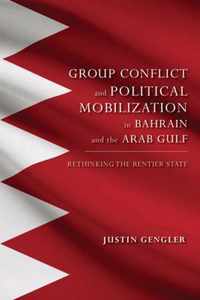 Group Conflict and Political Mobilization in Bahrain and the Arab Gulf