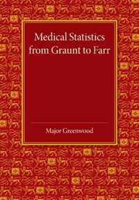 Medical Statistics from Graunt to Farr