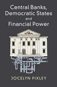 Central Banks, Democratic States and Financial Power