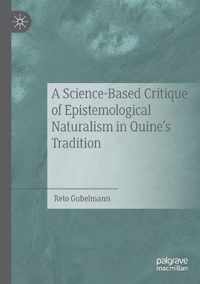 A Science Based Critique of Epistemological Naturalism in Quine s Tradition