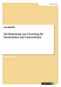 Die Bedeutung Von E-Learning Fur Hochschulen Und Unternehmen