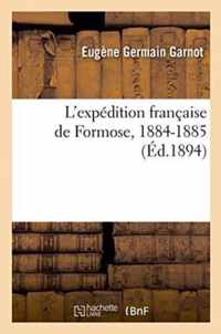 L'Expedition Francaise de Formose, 1884-1885