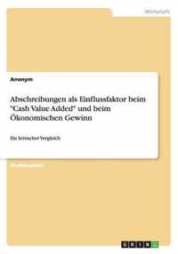 Abschreibungen ALS Einflussfaktor Beim  Cash Value Added  Und Beim Okonomischen Gewinn