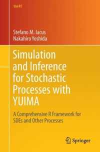 Simulation and Inference for Stochastic Processes with Yuima: A Comprehensive R Framework for Sdes and Other Stochastic Processes