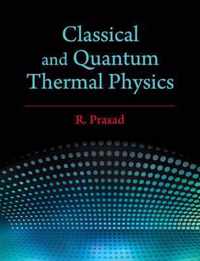 Classical and Quantum Thermal Physics