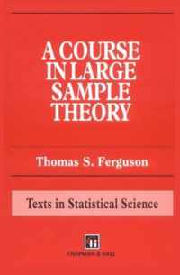 A Course in Large Sample Theory