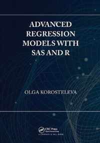 Advanced Regression Models with SAS and R