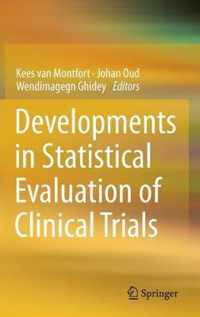 Developments in Statistical Evaluation of Clinical Trials